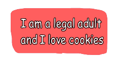 I am a legal adult and I love cookies.